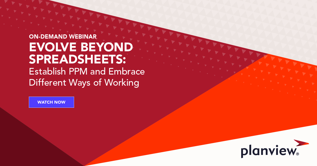 Evolve Beyond Spreadsheets: Establish PPM and Embrace Different Ways of Working